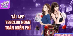 Tải app 789Club hoàn toàn miễn phí