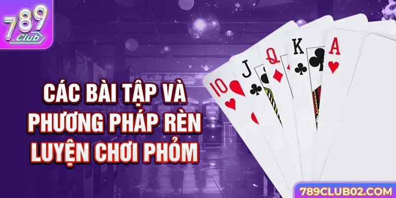 Các bài tập và phương pháp rèn luyện mẹo chơi phỏm.